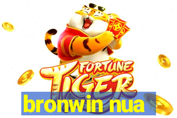 bronwin nua